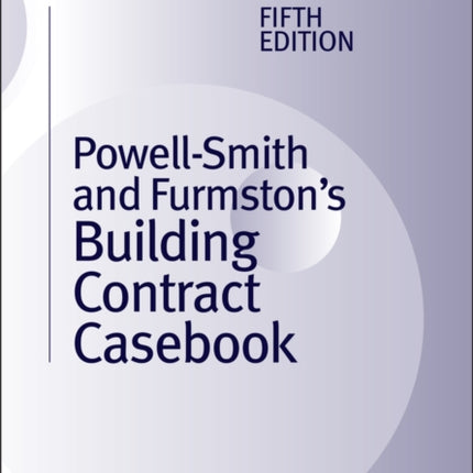 Powell]Smith and Furmston's Building Contract Casebook