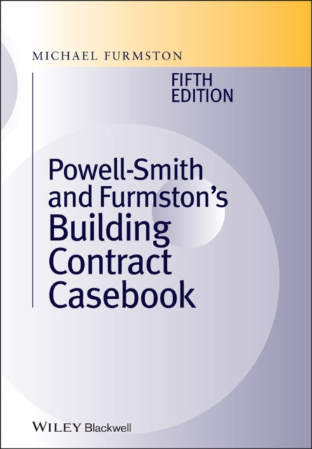 Powell]Smith and Furmston's Building Contract Casebook