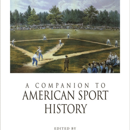 A Companion to American Sport History