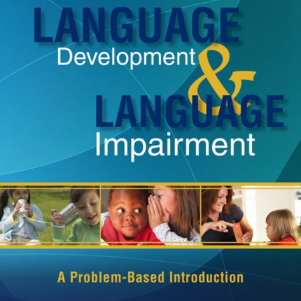 Language Development and Language Impairment: A Problem-Based Introduction