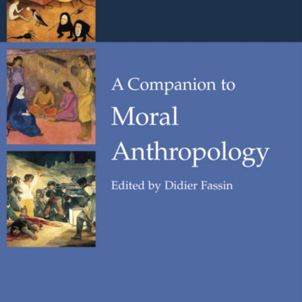 A Companion to Moral Anthropology