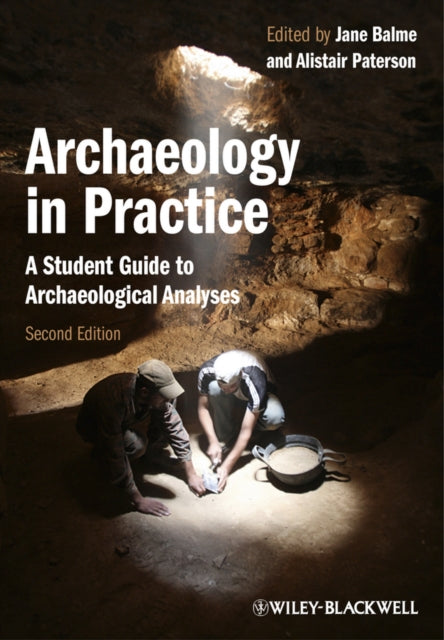 Archaeology in Practice: A Student Guide to Archaeological Analyses