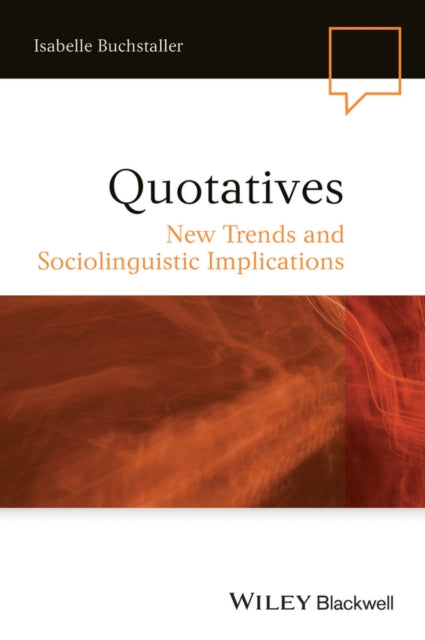 Quotatives: New Trends and Sociolinguistic Implications