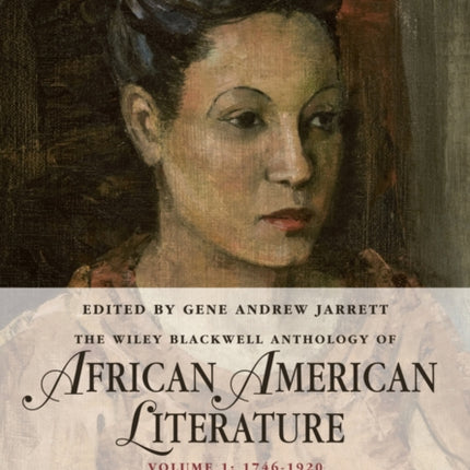 The Wiley Blackwell Anthology of African American Literature, Volume 1: 1746 - 1920