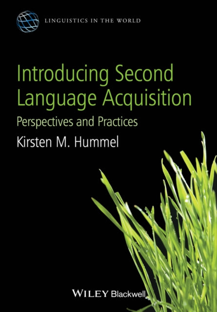 Introducing Second Language Acquisition: Perspectives and Practices