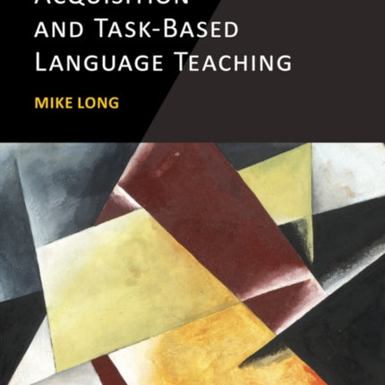 Second Language Acquisition and Task-Based Language Teaching