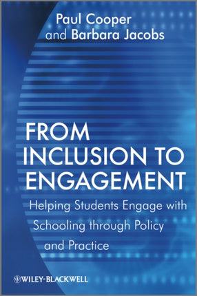 From Inclusion to Engagement: Helping Students Engage with Schooling through Policy and Practice