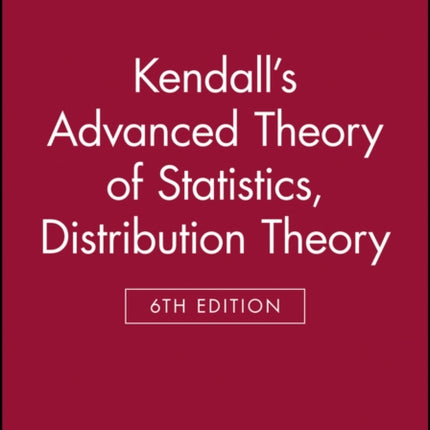 Kendall's Advanced Theory of Statistics, Distribution Theory