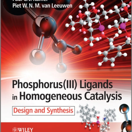PhosphorusiiiLigands in Homogeneous Catalysis