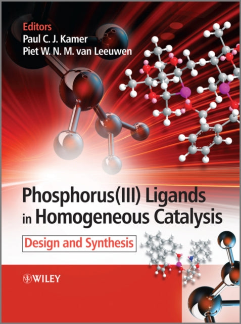 PhosphorusiiiLigands in Homogeneous Catalysis