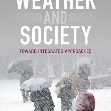 Weather and Society: Toward Integrated Approaches