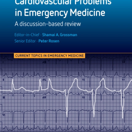 Cardiovascular Problems in Emergency Medicine: A Discussion-based Review