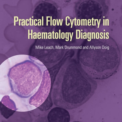 Practical Flow Cytometry in Haematology Diagnosis