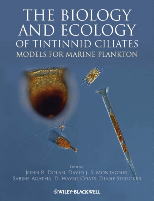 The Biology and Ecology of Tintinnid Ciliates: Models for Marine Plankton