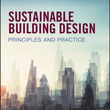 Sustainable Building Design: Principles and Practice