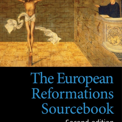 The European Reformations Sourcebook