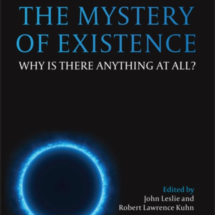 The Mystery of Existence: Why Is There Anything At All?