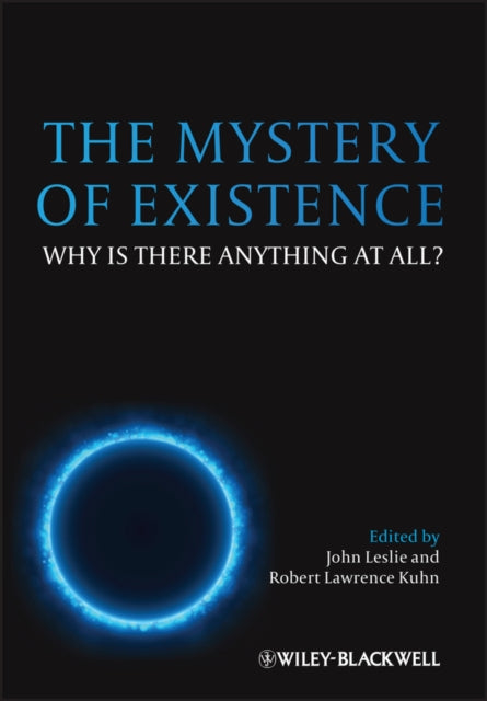 The Mystery of Existence: Why Is There Anything At All?