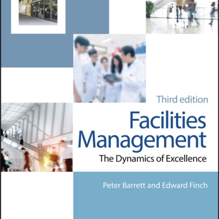 Facilities Management: The Dynamics of Excellence