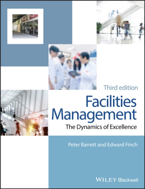 Facilities Management: The Dynamics of Excellence