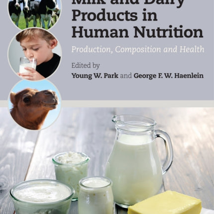 Milk and Dairy Products in Human Nutrition: Production, Composition and Health