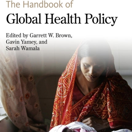 The Handbook of Global Health Policy