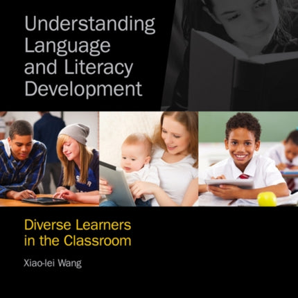 Understanding Language and Literacy Development: Diverse Learners in the Classroom