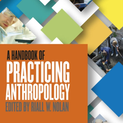 A Handbook of Practicing Anthropology