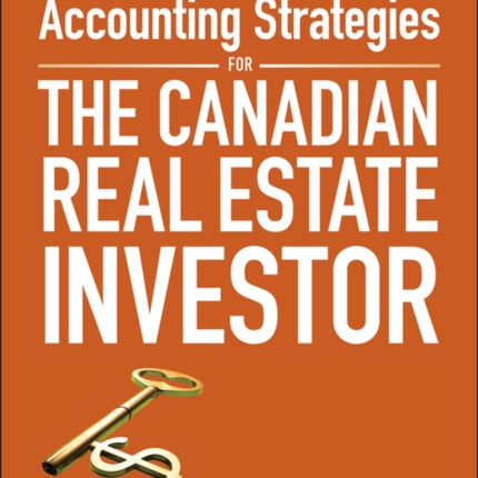 Legal, Tax and Accounting Strategies for the Canadian Real Estate Investor