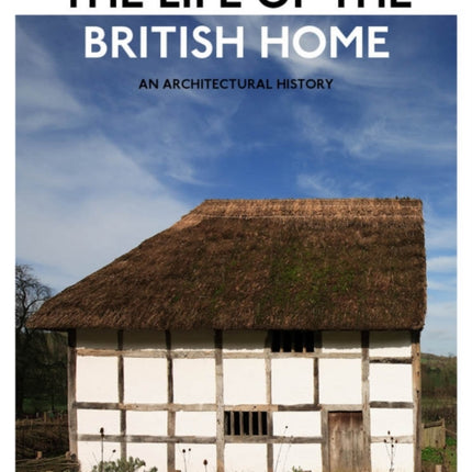 The Life of the British Home: An Architectural History