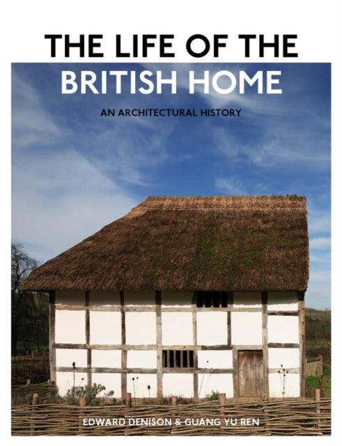 The Life of the British Home: An Architectural History