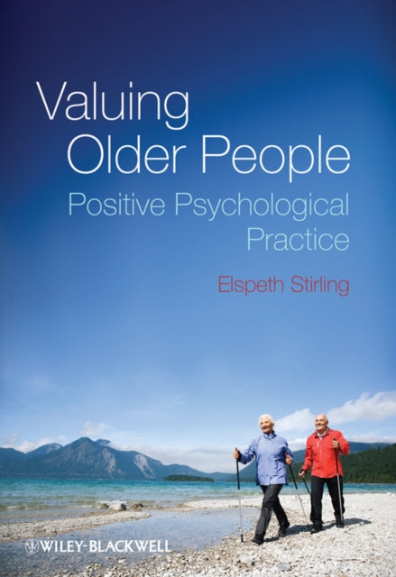 Valuing Older People: Positive Psychological Practice