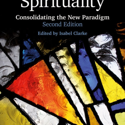 Psychosis and Spirituality: Consolidating the New Paradigm