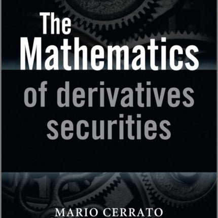 The Mathematics of Derivatives Securities with Applications in MATLAB