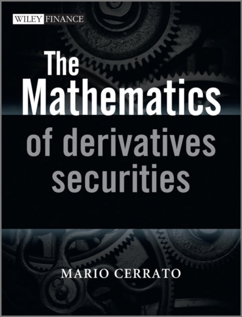 The Mathematics of Derivatives Securities with Applications in MATLAB