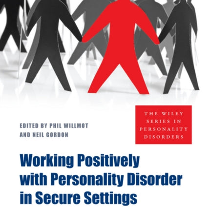 Working Positively with Personality Disorder in Secure Settings: A Practitioner's Perspective