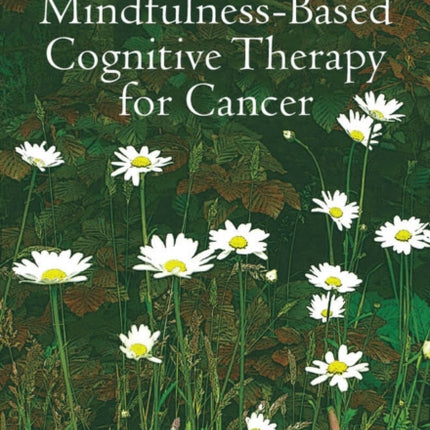 Mindfulness-Based Cognitive Therapy for Cancer: Gently Turning Towards