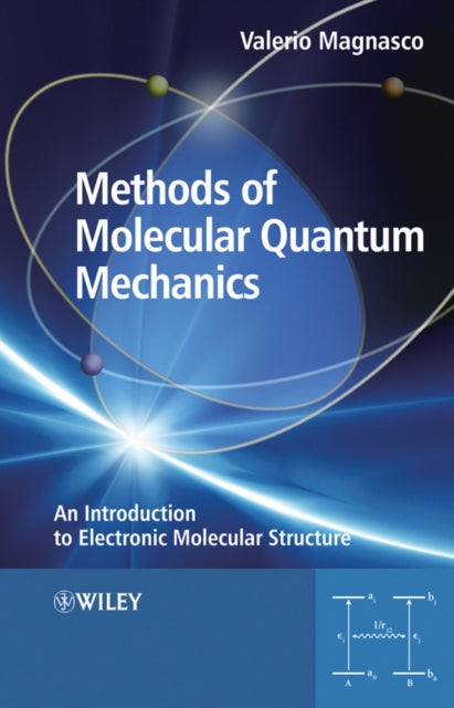 Methods of Molecular Quantum Mechanics: An Introduction to Electronic Molecular Structure