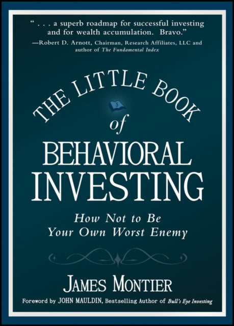 The Little Book of Behavioral Investing: How not to be your own worst enemy