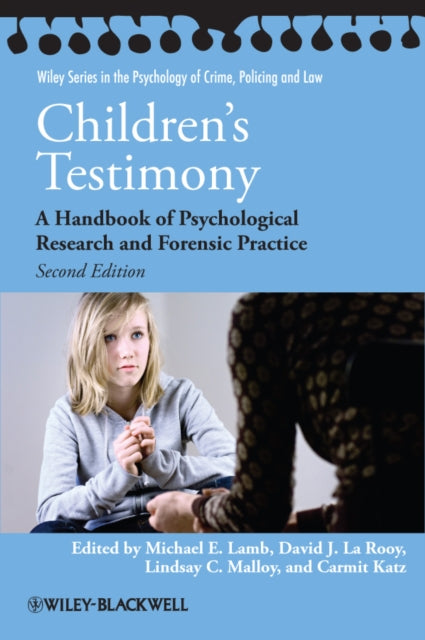 Children's Testimony: A Handbook of Psychological Research and Forensic Practice