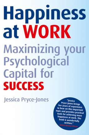 Happiness at Work: Maximizing Your Psychological Capital for Success