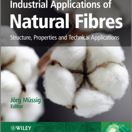 Industrial Applications of Natural Fibres: Structure, Properties and Technical Applications