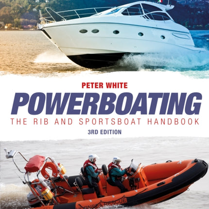 Powerboating Third Edition - The RIB and Sportsboat Handbook