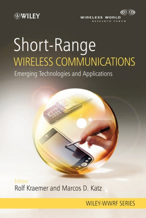 Short-Range Wireless Communications: Emerging Technologies and Applications