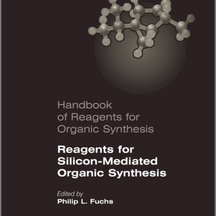 Reagents for Silicon-Mediated Organic Synthesis