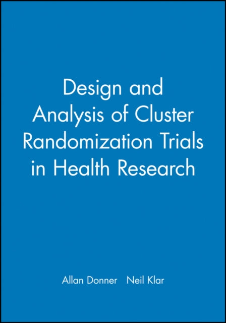 Design and Analysis of Cluster Randomization Trials in Health Research