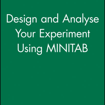 Design and Analyse Your Experiment Using MINITAB