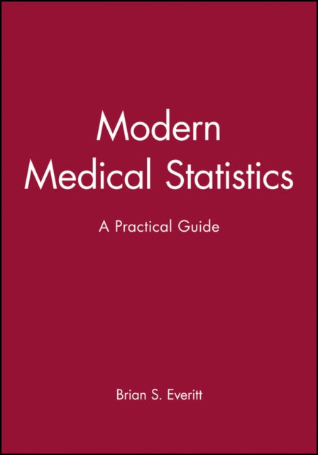 Modern Medical Statistics  A Practical Guide