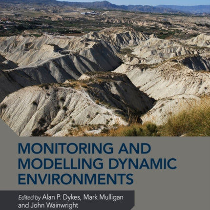 Monitoring and Modelling Dynamic Environments: (A Festschrift in Memory of Professor John B. Thornes)