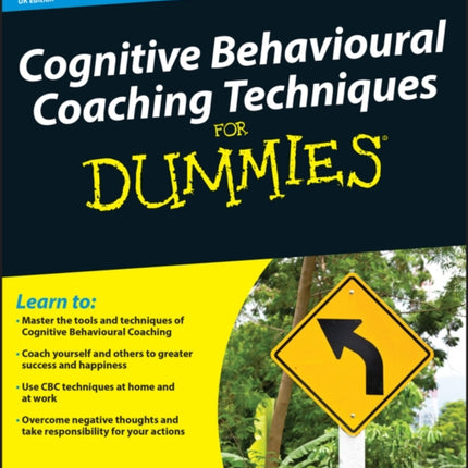 Cognitive Behavioural Coaching Techniques For Dummies